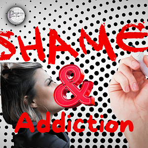 3 Shame and addiction